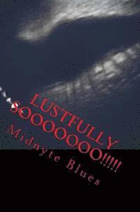Midnyte Blues, Purple Diamond Publishing - Lustfully Sooooooo!!!!!: A Collection of Erotic Short Stories, Häftad. Tillgänglighet: Lägg i varukorg