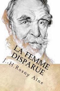 J. -H Rosny Aine - La femme disparue, Häftad. Tillgänglighet: Lägg i varukorg