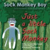Scott Fagan - Just A Little Sock Monkey: Sock Monkey TRain Song Verse 1, Häftad. Tillgänglighet: Lägg i varukorg