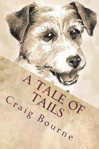 Craig Bourne - A Tale of Tails, Häftad. Tillgänglighet: Lägg i varukorg