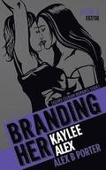 Branding Her 4: Kaylee & Alex [E07 & E08]: Steamy Lesbian Romance Series