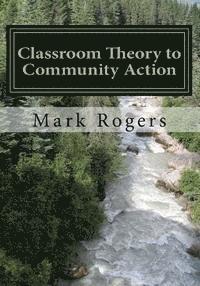 Mark Rogers - Classroom Theory to Community Action, Häftad. Tillgänglighet: Lägg i varukorg