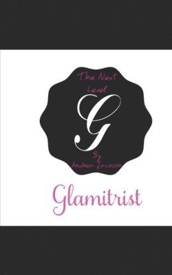 Andrea Jackson - Glamitrist: The Next Level, Häftad