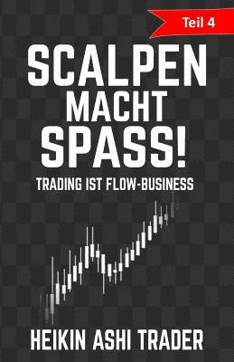 Heikin Ashi Trader - Scalpen macht Spass 4: Teil 4: Trading ist Flow-Business, Häftad. Tillgänglighet: Lägg i varukorg