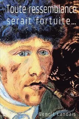 Benoit Landais - Toute ressemblance serait fortuite, Häftad. Tillgänglighet: Lägg i varukorg