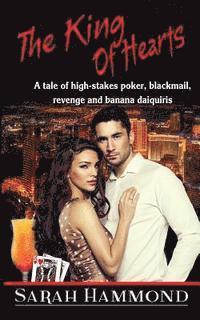 Sarah Hammond - The King of Hearts: A tale of high stakes poker, crime, revenge and banana daiquries, Häftad. Tillgänglighet: Lägg i varukorg