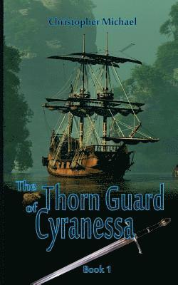 Christopher Michael - The Thorn Guard of Cyranessa, Häftad