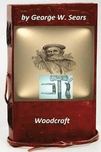 George W. Sears - Woodcraft by George W. Sears (Original Version), Häftad. Tillgänglighet: Lägg i varukorg