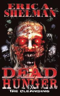 Eric a. Shelman - Dead Hunger IX: The Cleansing, Häftad. Tillgänglighet: Lägg i varukorg