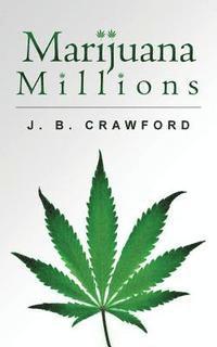 J. B. Crawford - Marijuana Millions, Häftad. Tillgänglighet: Lägg i varukorg
