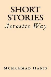 Muhammad Hanif - Short Stories: Acrostic Way, Häftad. Tillgänglighet: Lägg i varukorg