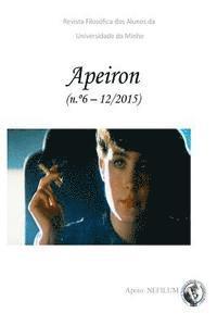 Steven S. Gouveia - APEIRON - Revista Filosófica dos Alunos da Universidade do Minho: N.° 6 - Filosofia, Literatura e Cinema, Häftad. Tillgänglighet: Lägg i varukorg