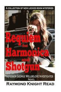Raymond Knight Read - Requiem for Harmonica and Shotgun: Professor George Wellbelove Investigates, Häftad