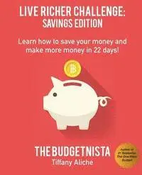 Tiffany The Budgetnista Aliche - Live Richer Challenge: Savings Edition: Learn how to save your money and make more money in 22 days!, Häftad. Tillgänglighet: Lägg i varukorg