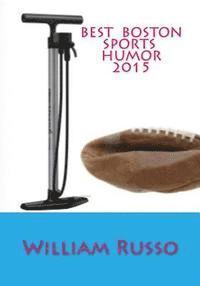 William Russo - Best Boston Sports Humor 2015, Häftad