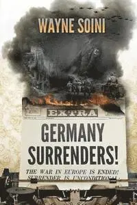 Wayne Soini - Germany Surrenders!, Häftad. Tillgänglighet: Lägg i varukorg