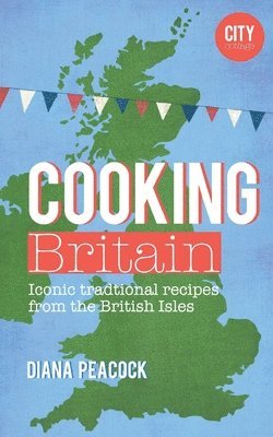 Diana Peacock - Cooking Britain: Recipes from around the UK, Häftad. Tillgänglighet: Lägg i varukorg