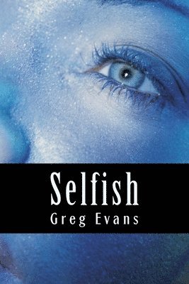 Greg Evans - Selfish, Häftad. Tillgänglighet: Lägg i varukorg