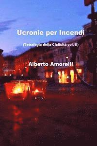 Alberto Amorelli - Ucronie per Incendi, Häftad. Tillgänglighet: Lägg i varukorg