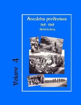 Michel LeClercq - Anecdotes provinoises, Volume 4: Provin-en-Carembault: 1000 ans d'histoire(s) à partir de documents anciens, Häftad. Tillgänglighet: Lägg i varukorg