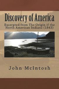 John McIntosh - Discovery of America: Excerpted from The Origin if the North American Indians (1843), Häftad. Tillgänglighet: Lägg i varukorg
