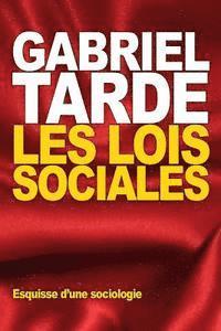 Gabriel Tarde - Les Lois sociales: Esquisse d'une sociologie, Häftad