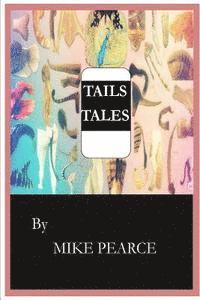 Mike Pearce - Tails' Tales, Häftad. Tillgänglighet: Lägg i varukorg