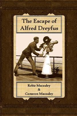 Cameron MacAuley, Robie MacAuley - The Escape of Alfred Dreyfus, Häftad. Tillgänglighet: Lägg i varukorg