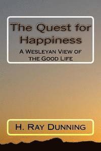 H. Ray Dunning - The Quest for Happiness: A Wesleyan View of the Good Life, Häftad. Tillgänglighet: Lägg i varukorg
