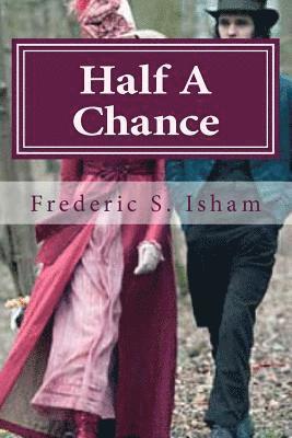Frederic S. Isham, Hollybook - Half A Chance, Häftad. Tillgänglighet: Lägg i varukorg