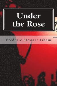 Frederic Stewart Isham, Hollybook - Under the Rose, Häftad. Tillgänglighet: Lägg i varukorg