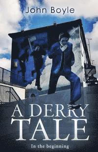 John Boyle - A Derry Tale: In the beginning, Häftad. Tillgänglighet: Lägg i varukorg