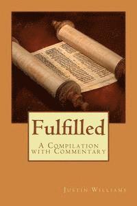 Justin Williams - Fulfilled: A Compilation with Commentary, Häftad. Tillgänglighet: Lägg i varukorg