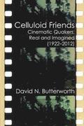 Celluloid Friends: Cinematic Quakers, Real and Imagined (1922-2012)