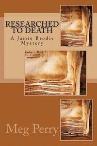Meg Perry - Researched to Death: A Jamie Brodie Mystery, Häftad. Tillgänglighet: Lägg i varukorg
