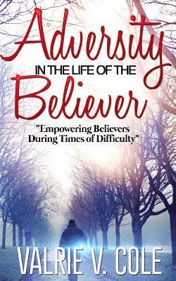Cleveland O. McLeish - Adversity In The Life Of The Believer: Empowering Believers During Times Of Difficulty, Häftad. Tillgänglighet: Lägg i varukorg