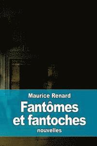 Maurice Renard - Fantômes et fantoches, Häftad. Tillgänglighet: Lägg i varukorg
