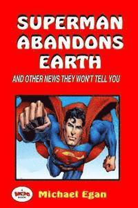 Michael Egan - Superman Abandons Earth: And Other News They Won't Tell You, Häftad. Tillgänglighet: Lägg i varukorg