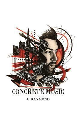 J. Raymond - Concrete Music, Häftad. Tillgänglighet: Lägg i varukorg