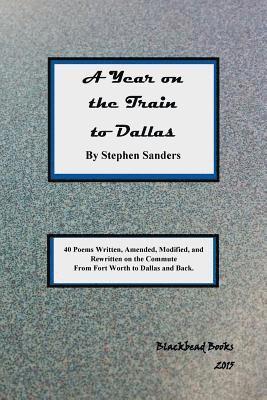 Stephen Sanders - A Year on the Train to Dallas, Häftad