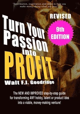 Walt F J Goodridge - Turn Your Passion Into Profit, Häftad. Tillgänglighet: Lägg i varukorg