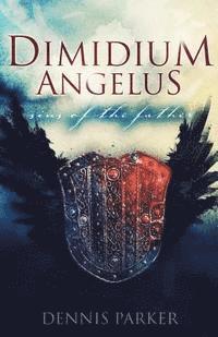 Dennis Parker - Dimidium Angelus: Sins of the Father, Häftad. Tillgänglighet: Lägg i varukorg