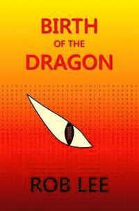 Rob Lee - Birth of the Dragon, Häftad. Tillgänglighet: Lägg i varukorg