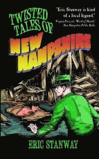 Eric Stanway - Twisted Tales of New Hampshire, Häftad