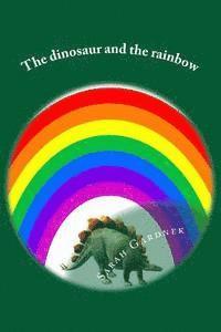 Sarah Gardner - The dinosaur and the rainbow, Häftad