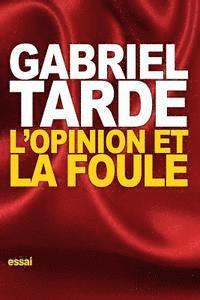 Gabriel Tarde - L'opinion et la foule, Häftad
