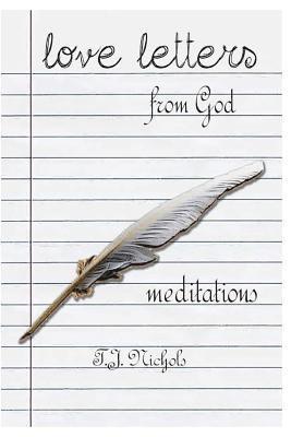 T. J. Nichols - love letters from God: meditations, Häftad. Tillgänglighet: Lägg i varukorg