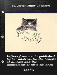 Letters from a cat: published by her mistress for the benefit of all cats and t