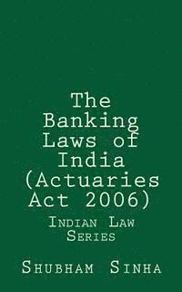 Shubham Sinha - The Banking Laws of India (Actuaries Act 2006): Indian Law Series, Häftad. Tillgänglighet: Lägg i varukorg