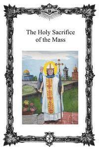 Pope Michael, Catholic Church - The Holy Sacrifice of the Mass: Saint Antoninus Catholic Mission, Häftad. Tillgänglighet: Lägg i varukorg